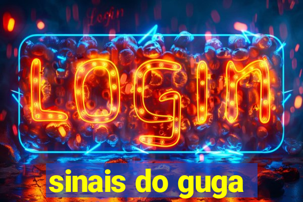 sinais do guga